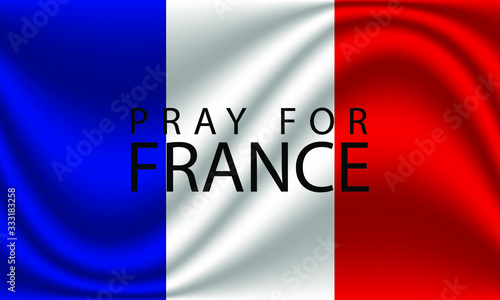 Pray for France is written on wrinkled French flag, Vector illustration.