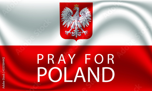 Pray for Poland is written on wrinkled Polish flag, Vector illustration.