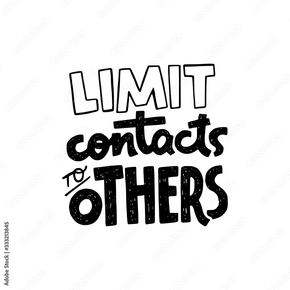 Limit Contacts To Others lettering call to action. Hand drawn typography inscription for stay home campaign. Protect from Coronavirus or Covid-19 epidemic. Social distancing phrase for social media.