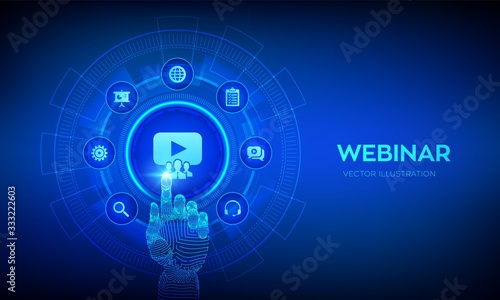 Webinar. Internet conference. Web based seminar. Distance Learning. E-learning Training business technology Concept on virtual screen. Robotic hand touching digital interface. Vector illustration.