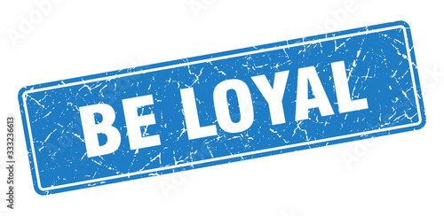 be loyal stamp. be loyal vintage blue label. Sign