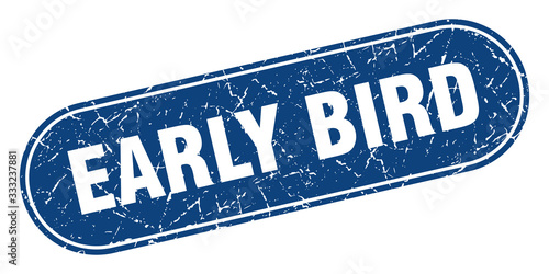 early bird sign. early bird grunge blue stamp. Label