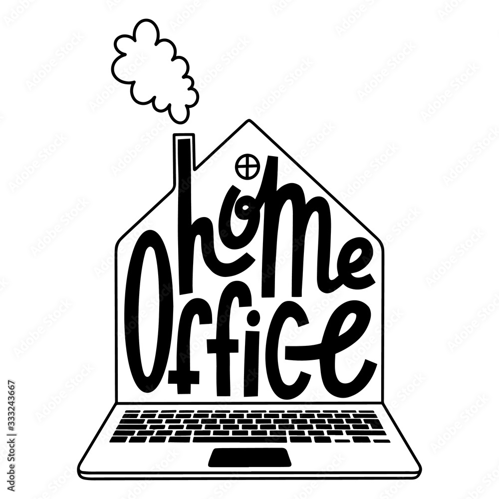 Fototapeta premium Covid 19 prevention concept. Home office. Self isolation quarantine. Hand drawn vector illustration of a house and laptop. Calligraphy. T-shirt, poster, banner, badge,emblem,sticker