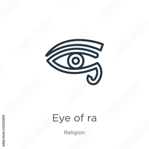 Eye of ra icon. Thin linear eye of ra outline icon isolated on white background from religion collection. Line vector sign, symbol for web and mobile