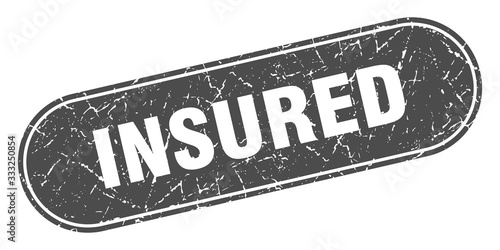 insured sign. insured grunge black stamp. Label