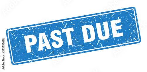past due stamp. past due vintage blue label. Sign