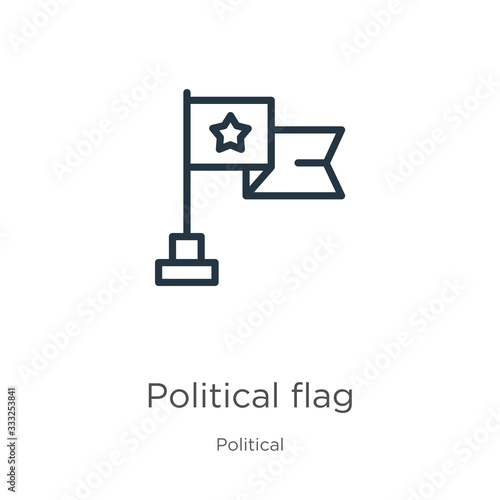 Political flag icon. Thin linear political flag outline icon isolated on white background from political collection. Line vector sign, symbol for web and mobile