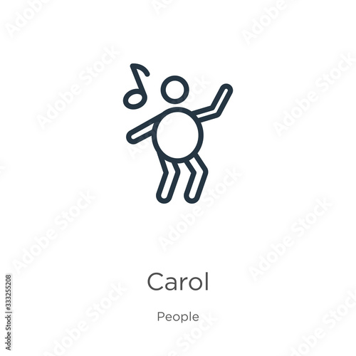 Carol icon. Thin linear carol outline icon isolated on white background from people collection. Line vector sign, symbol for web and mobile