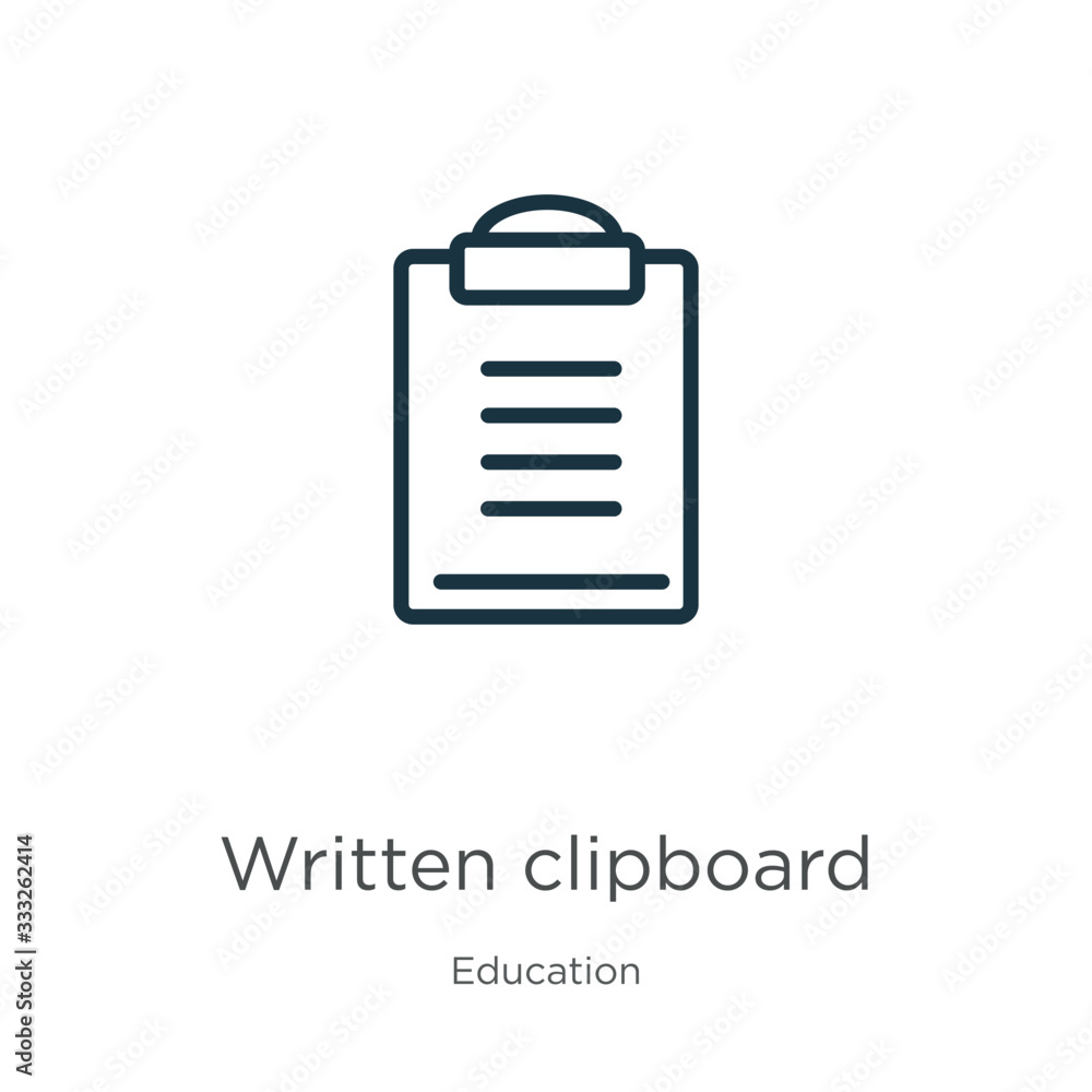 Fototapeta premium Written clipboard icon. Thin linear written clipboard outline icon isolated on white background from education collection. Line vector sign, symbol for web and mobile