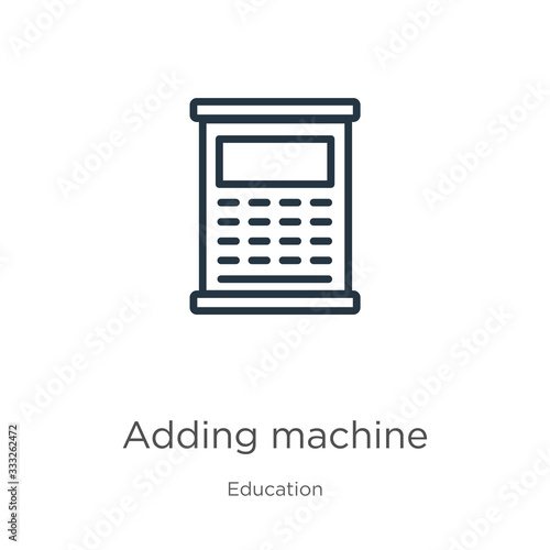 Adding machine icon. Thin linear adding machine outline icon isolated on white background from education collection. Line vector sign, symbol for web and mobile