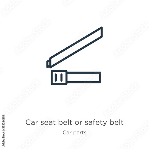 Car seat belt or safety belt icon. Thin linear car seat belt or safety belt outline icon isolated on white background from car parts collection. Line vector sign, symbol for web and mobile