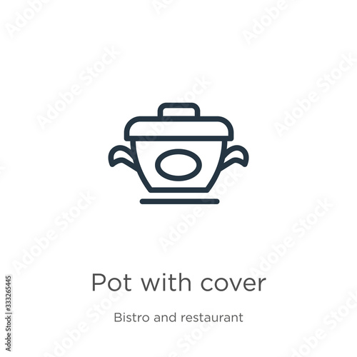 Pot with cover icon. Thin linear pot with cover outline icon isolated on white background from bistro and restaurant collection. Line vector sign, symbol for web and mobile