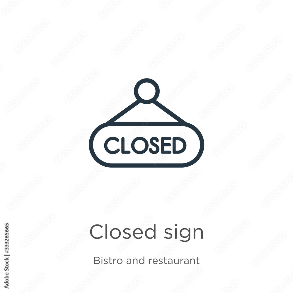 Closed sign icon. Thin linear closed sign outline icon isolated on white background from bistro and restaurant collection. Line vector sign, symbol for web and mobile