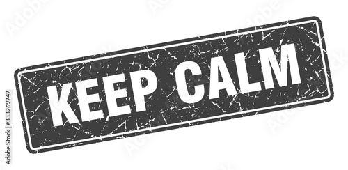 keep calm stamp. keep calm vintage gray label. Sign