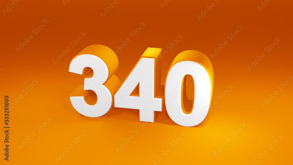 Number 340 in white on orange gradient background, isolated number 3d render Number 340 in white on orange gradient background, isolated number 3d render