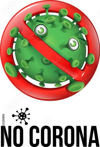 A prohibition sign with a cute funny green virus - No CoronaA prohibition sign with a cute funny green virus - No Corona