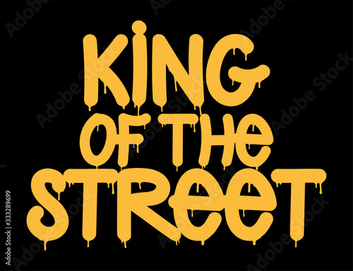 Tag inscription King of the street Graffiti