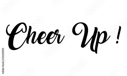 Cheer Up Creative Cursive Black Color handwritten lettering on white background.