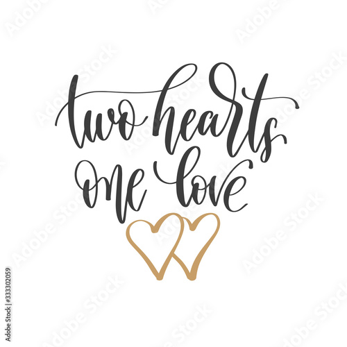 two hearts one love - hand lettering inscription text positive quote, motivation and inspiration phrase