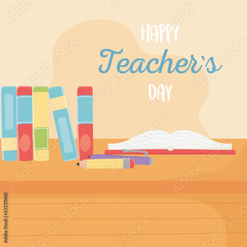happy teachers day, school book pencil and stand books on desk