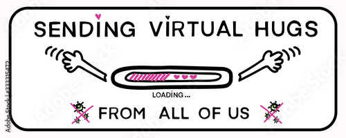 Sending virtual hug corona virus crisis  banner. Viral pandemic company support message. Defeat covid 19 stay home infographic. Social media heart banner.  Outreach get through together concept 