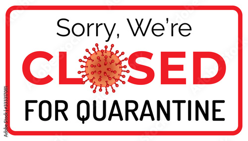 Closed for quarantine. Signs on the door. To prevent the spread of the coronavirus,  Covid-19