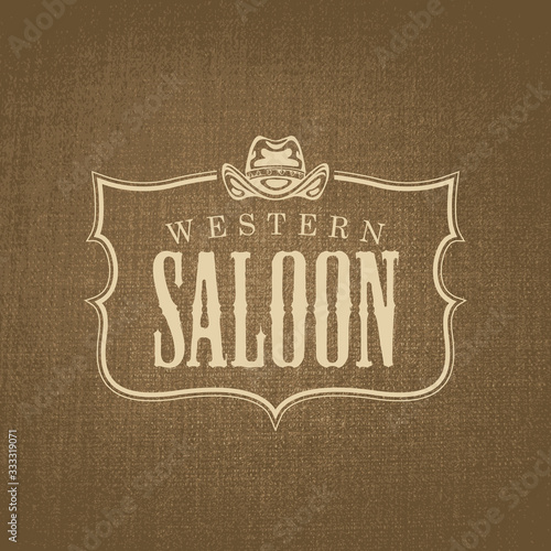 Vector banner on the theme of Wild West with cowboy hat and words Western saloon. Decorative illustration with western saloon logo on burlap background.
