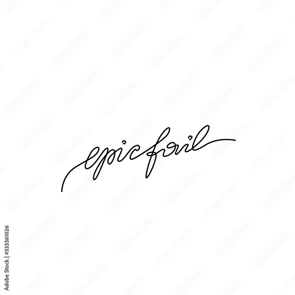 Epic fail lettering, continuous line drawing, hand lettering small tattoo, print for clothes, t-shirt, emblem or logo design, one single line on a white background, isolated vector illustration