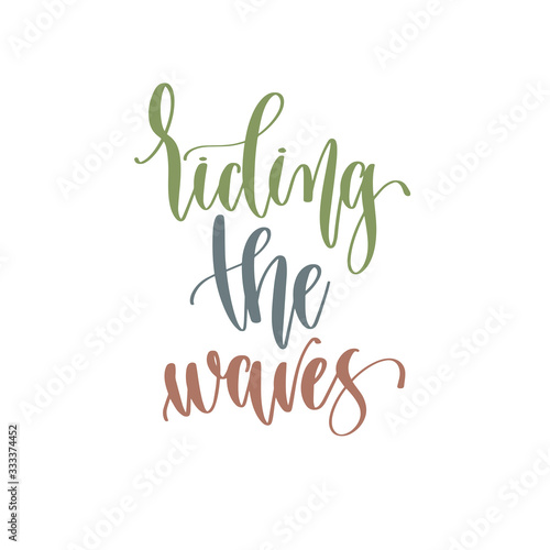 riding the waves - hand lettering inscription text positive quote for camping adventure design