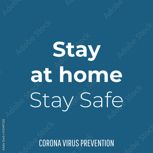 health quote. stay at home stay safe, corona prevention design concept, stop corona vector illustration