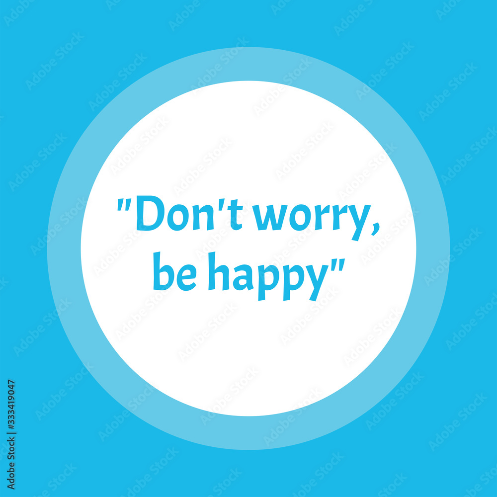 health quote. Dont worry be happy. . Motivational inspirational quote. Vector illustration health quote. Dont worry be happy. . Motivational inspirational quote. Vector illustration