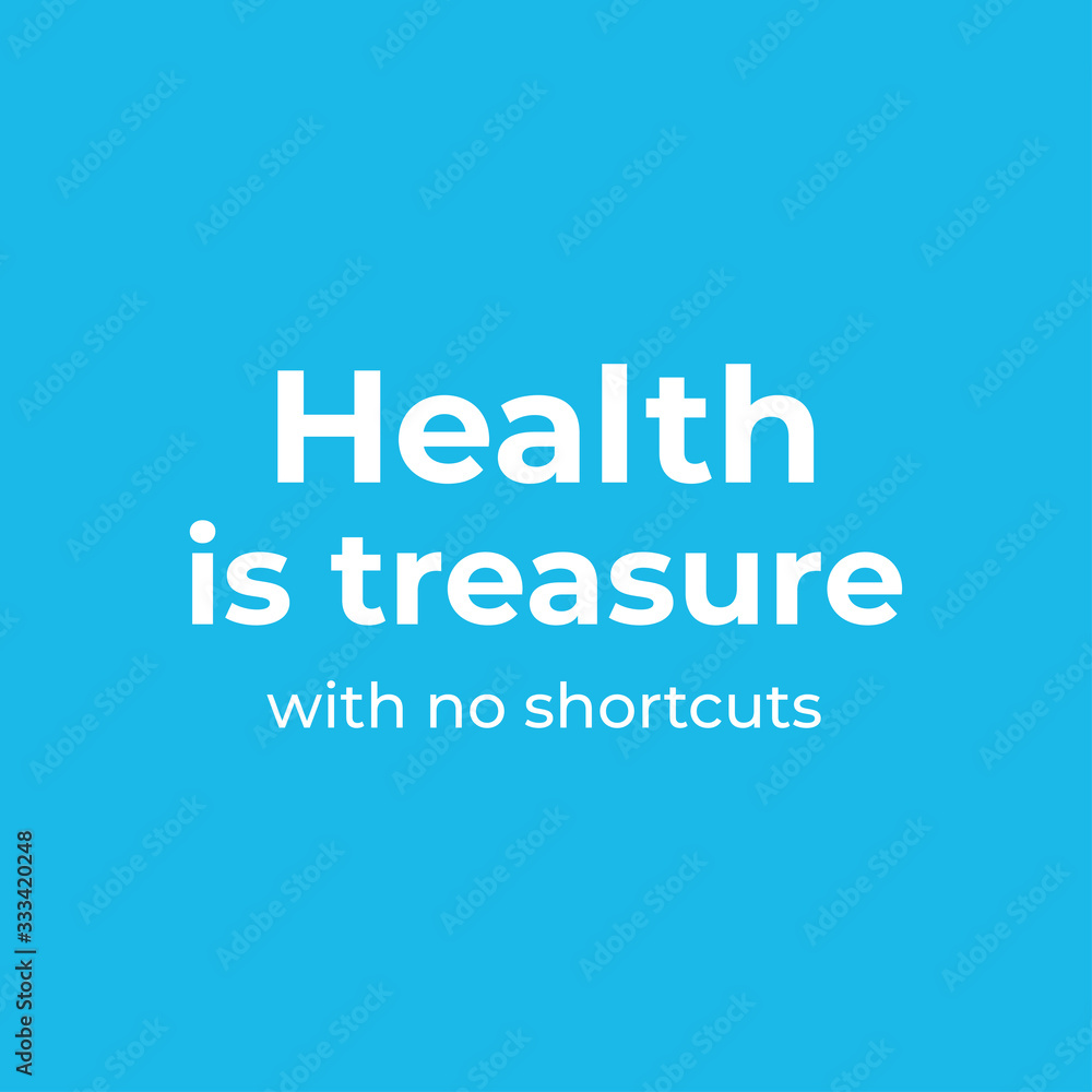 health quote. health is treasure with no shortcuts, inspirational motivation quote for support to corona virus prevention health quote. health is treasure with no shortcuts, inspirational motivation quote for support to corona virus prevention