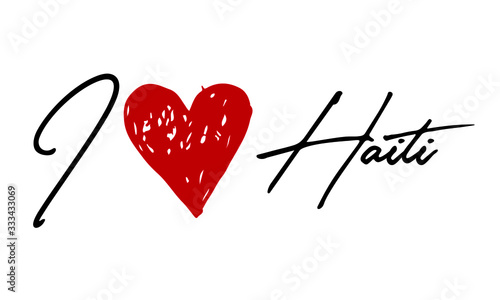 I love Haiti Red Heart and Creative Cursive handwritten lettering on white background.