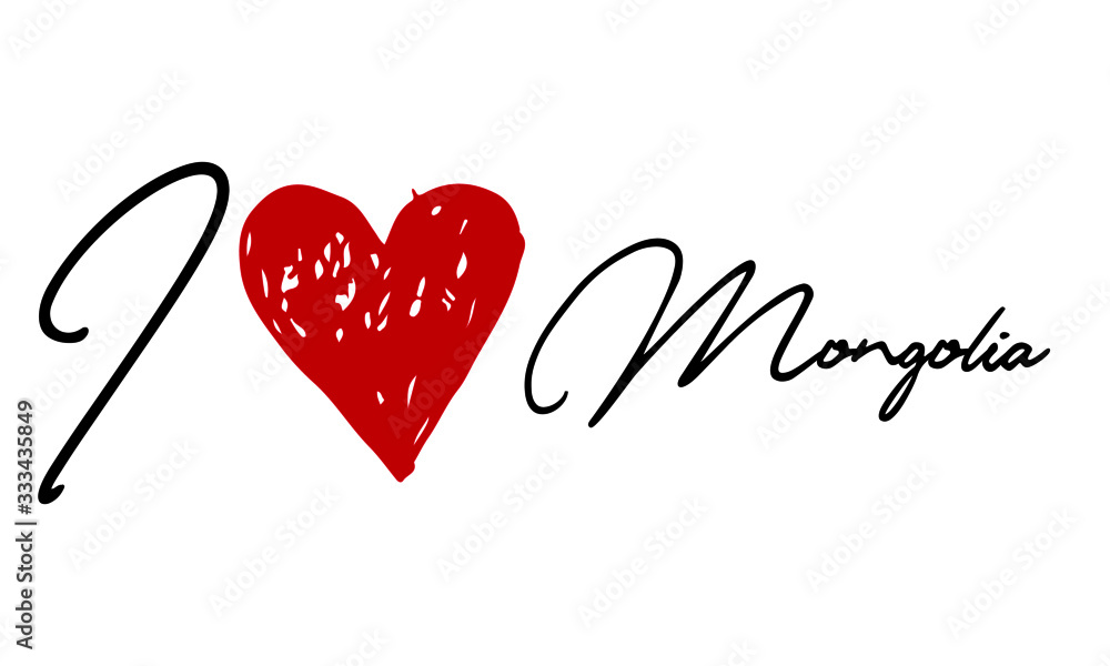 I love Mongolia Red Heart and Creative Cursive handwritten lettering on white background.