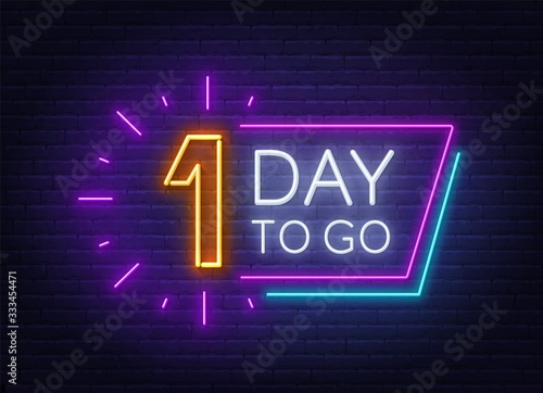 One day to go neon sign on brick wall background. Vector illustration.