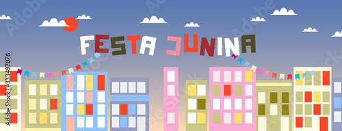Festa Junina holiday concept illustration. Flat design for web banner and card. Colorful city lights, garlands and houses. Sunset in the sky. Cloudy summer evening. Big modern text sign. © Lena Lapina