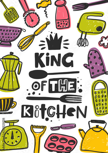 King of the kitchen hand written lettering. Grunge poster, banner with kitchen utensils. Stylized phrase with ink drops. Mixer, whisk, kettle, grater, potholder design elements