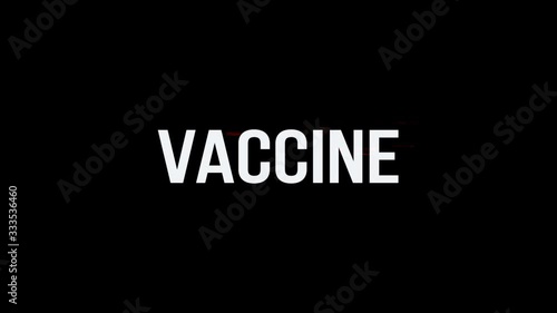 Vaccine. Animation of Text With Glitch Effect. Alpha Channel