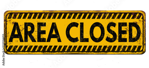 Area closed vintage rusty metal sign