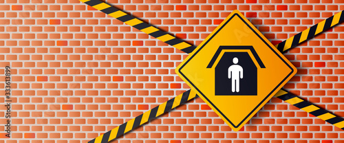 Vector of Shelter in Place or Stay at Home or Self Quarantine Yellow Diamond Shape Sign with Caution Tape. To Stop Coronavirus or Covid-19 Spread Infection on Red Bricks wall Texture Background EPS 10