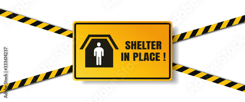 Vector of Shelter in Place or Stay at Home or Self Quarantine Yellow Rectangle Shape Sign with Caution Tape. To Stop Coronavirus or Covid 19 Spreading Infection Isolated on White Background