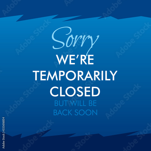 Sorry We're Temporarily Closed. Will be back soon