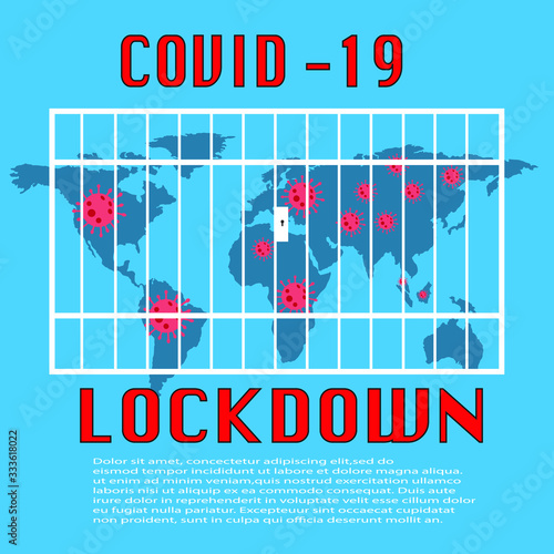 Covid-19 Pandemic World lockdown for quarantine. Covid-19 Coronavirus outbreak concept with world map, virus illustration with prison bar. LOCKDOWN and COVID-19 text.