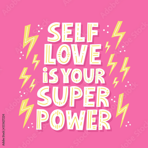 Selflove is your super power quote. HAnd drawn vector lettering for t shirt, card, poser, social media. Girl power concept.