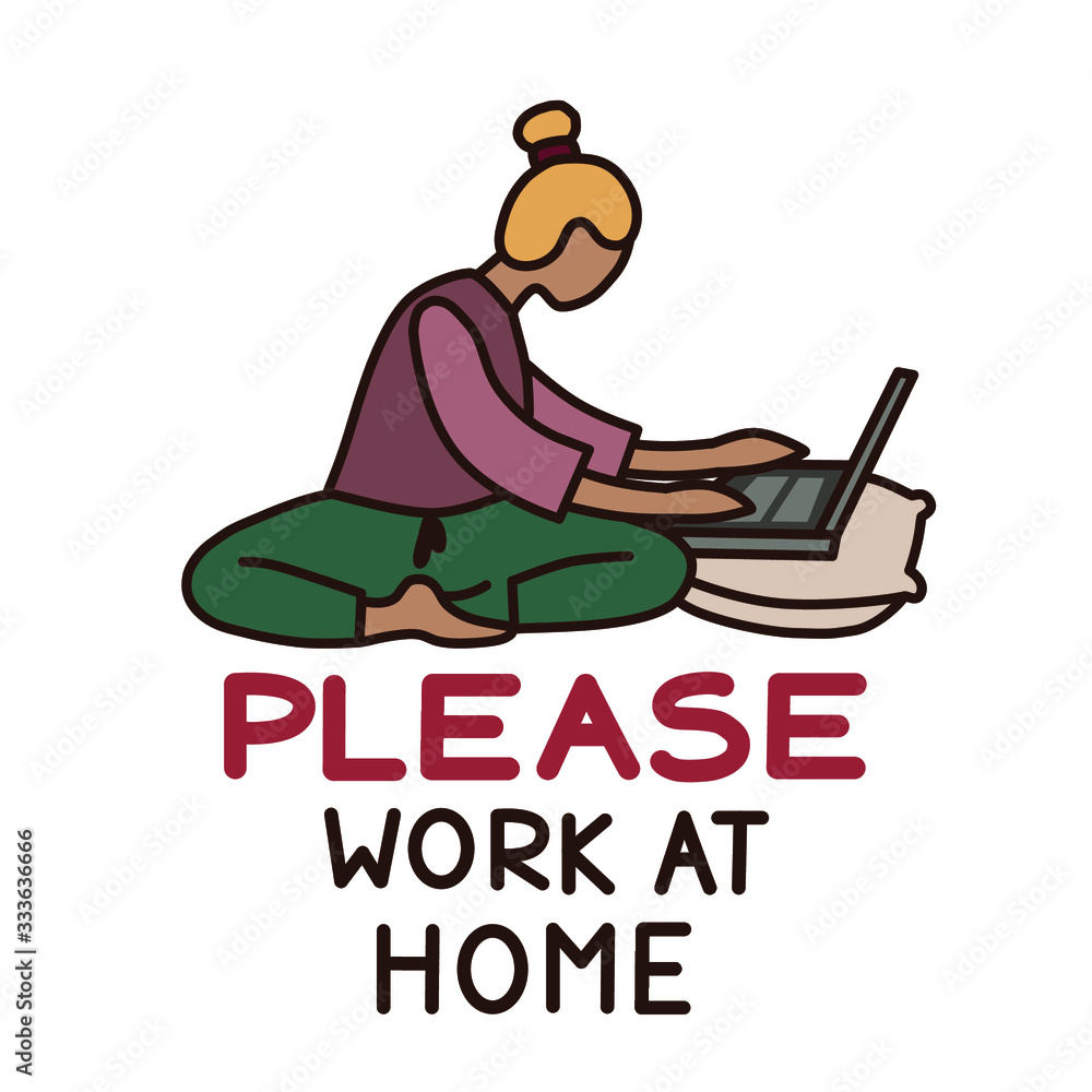 Please work at home. Quarantine. Coronavirus. COVID-19. Vector illustration on a white background.