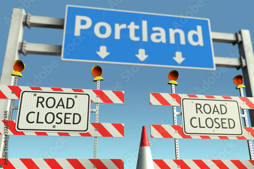 Road barricades near Portland city road sign. Coronavirus disease quarantine or lockdown in the United States conceptual 3D rendering © Alexey Novikov