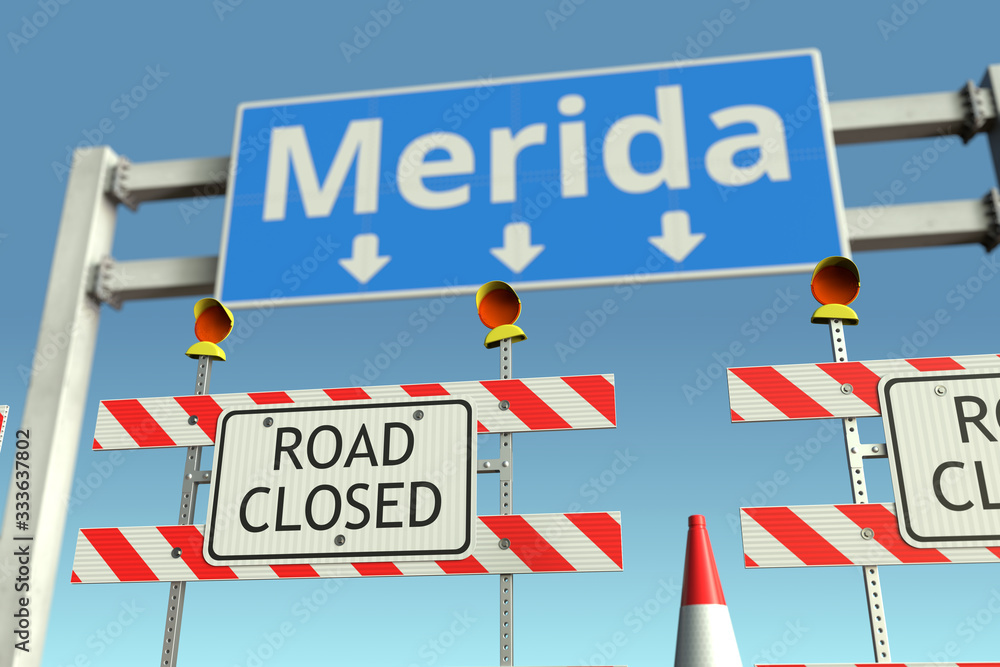 Traffic barricades at Merida city traffic sign. Coronavirus disease quarantine or lockdown in Mexico conceptual 3D rendering Traffic barricades at Merida city traffic sign. Coronavirus disease quarantine or lockdown in Mexico conceptual 3D rendering