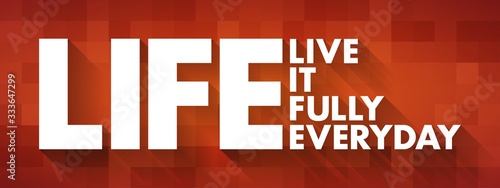 LIFE - Live It Fully Everyday acronym, concept background