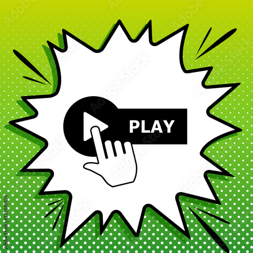 Play button with hand icon sign. Black Icon on white popart Splash at green background with white spots. Illustration.