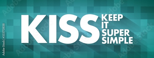 KISS - Keep It Super Simple acronym, business concept background